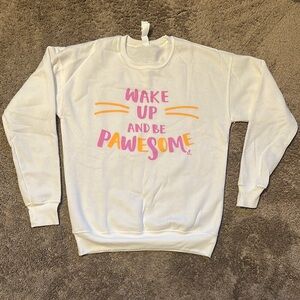 CatLady Box White Sweatshirt with Colorful Print Wake Up and Be Pawesome. NWT!